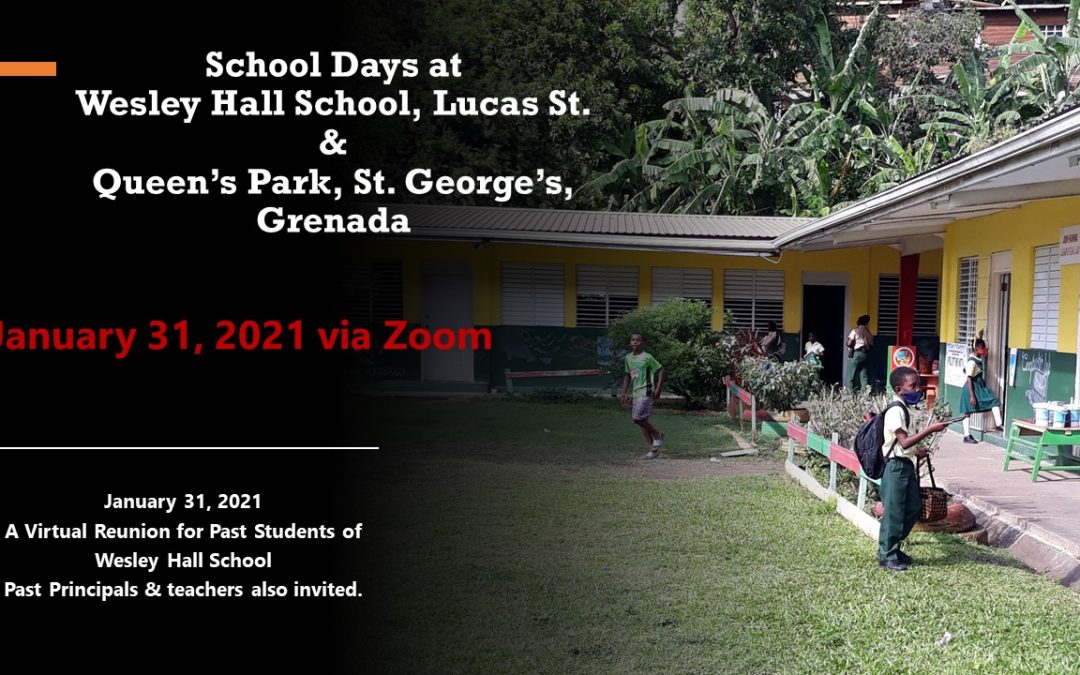 Virtual Reunion – Past Students, Wesley Hall School, St. George’s, Grenada